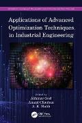 Applications of Advanced Optimization Techniques in Industrial Engineering