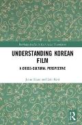 Understanding Korean Film: A Cross-Cultural Perspective