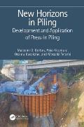 New Horizons in Piling: Development and Application of Press-In Piling