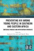 Preventing HIV Among Young People in Southern and Eastern Africa: Emerging Evidence and Intervention Strategies