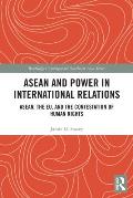 ASEAN and Power in International Relations: ASEAN, the EU, and the Contestation of Human Rights