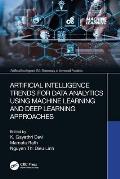 Artificial Intelligence Trends for Data Analytics Using Machine Learning and Deep Learning Approaches