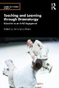 Teaching and Learning through Dramaturgy: Education as an Artful Engagement