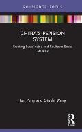 China's Pension System: Creating Sustainable and Equitable Social Security