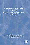 Supervision for Occupational Therapy: Practical Guidance for Supervisors and Supervisees