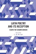 Latin Poetry and Its Reception: Essays for Susanna Braund