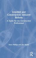 Grenfell and Construction Industry Reform: A Guide for the Construction Professional