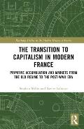 The Transition to Capitalism in Modern France: Primitive Accumulation and Markets from the Old Regime to the post-WWII Era