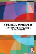Peak Music Experiences: A New Perspective on Popular music, Identity and Scenes
