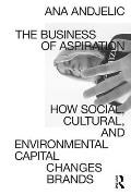 Business of Aspiration How Social Cultural & Environmental Capital Changes Brands