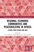 Regional Economic Communities and Peacebuilding in Africa: Lessons from ECOWAS and IGAD