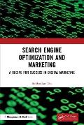 Search Engine Optimization and Marketing: A Recipe for Success in Digital Marketing