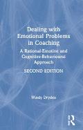 Dealing with Emotional Problems in Coaching: A Rational-Emotive and Cognitive-Behavioural Approach