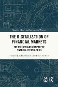 The Digitalization of Financial Markets: The Socioeconomic Impact of Financial Technologies