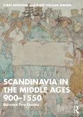 Scandinavia in the Middle Ages 900-1550: Between Two Oceans