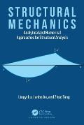 Structural Mechanics: Analytical and Numerical Approaches for Structural Analysis