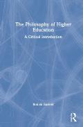 The Philosophy of Higher Education: A Critical Introduction
