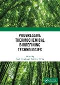 Progressive Thermochemical Biorefining Technologies