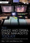 The Dance and Opera Stage Manager's Toolkit: Protocols, Practical Considerations, and Templates