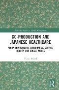 Co-production and Japanese Healthcare: Work Environment, Governance, Service Quality and Social Values