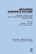 Securing Europe's Future: A Research Volume from the Center of Science and International Affairs, Harvard University