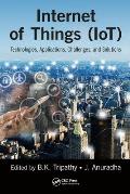Internet of Things (IoT): Technologies, Applications, Challenges and Solutions