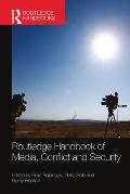 Routledge Handbook of Media, Conflict and Security