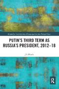 Putin's Third Term as Russia's President, 2012-18