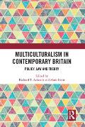 Multiculturalism in Contemporary Britain: Policy, Law and Theory