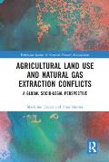 Agricultural Land Use and Natural Gas Extraction Conflicts: A Global Socio-Legal Perspective