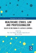 Healthcare Ethics, Law and Professionalism: Essays on the Works of Alastair V. Campbell