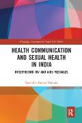 Health Communication and Sexual Health in India: Interpreting HIV and AIDS messages