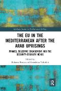 The EU in the Mediterranean after the Arab Uprisings: Frames, Selective Engagement and the Security-Stability Nexus