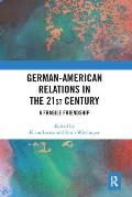 German-American Relations in the 21st Century: A Fragile Friendship