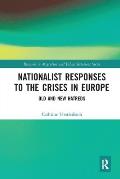 Nationalist Responses to the Crises in Europe: Old and New Hatreds