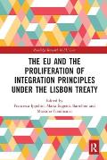 The EU and the Proliferation of Integration Principles under the Lisbon Treaty
