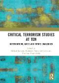 Critical Terrorism Studies at Ten: Contributions, Cases and Future Challenges