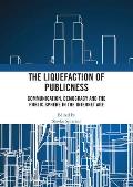 The Liquefaction of Publicness: Communication, Democracy and the Public Sphere in the Internet Age