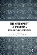 The Materiality of Mourning: Cross-disciplinary Perspectives