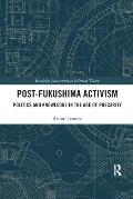 Post-Fukushima Activism: Politics and Knowledge in the Age of Precarity