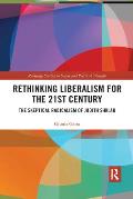 Rethinking Liberalism for the 21st Century: The Skeptical Radicalism of Judith Shklar