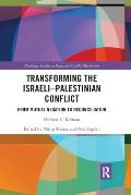 Transforming the Israeli-Palestinian Conflict: From Mutual Negation to Reconciliation