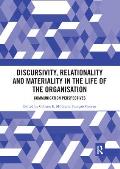 Discursivity, Relationality and Materiality in the Life of the Organisation: Communication Perspectives