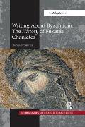 Writing About Byzantium: The History of Niketas Choniates