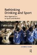 Rethinking Drinking and Sport: New Approaches to Sport and Alcohol