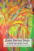 Queer Spiritual Spaces: Sexuality and Sacred Places
