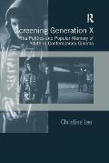 Screening Generation X: The Politics and Popular Memory of Youth in Contemporary Cinema