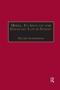 Media, Technology and Everyday Life in Europe: From Information to Communication