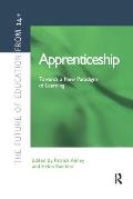 Apprenticeship: Towards a New Paradigm of Learning