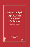 Psychoanalytic Approaches to Sexual Problems